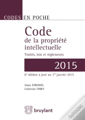 Capa do artigo Code De La Propriété Intellectuelle ; Traités, Lois Et Règlements (Édition 2015)
