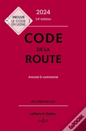 Code De La Route : Annoté Et Commenté (Édition 2024)