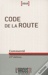 Code De La Route Commenté (Édition 2010)