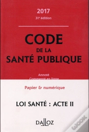 Capa do artigo Code De La Santé Publique ; Annoté Et Commenté En Ligne (Édition 2017)