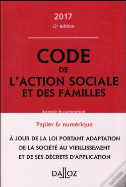 Capa do artigo Code De L'Action Sociale Et Des Familles ; Annoté Et Commenté (Édition 2017)