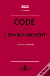 Code De L'Environnement 2023, Annoté & Commenté (26e Édition)
