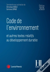 Code De L'Environnement Et Autres Textes Relatifs Au Développement Durable (Édition 2025)