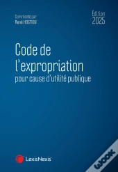 Code De L'Expropriation Pour Cause D'Utilité Publique (Édition 2025)