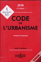 Code De L'Urbanisme ; Annoté Et Commenté (Édition 2018)