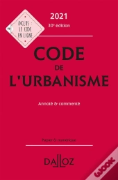 Code De L'Urbanisme, Annoté Et Commenté (Édition 2021)