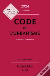 Code De L'Urbanisme : Annoté Et Commenté (Édition 2024)