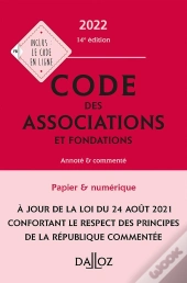 Code Des Associations Et Fondations, Annoté Et Commenté (Édition 2022)