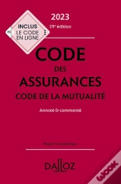 Code Des Assurances : Code De La Mutualité 2023 ; Annoté Et Commenté (29e Édition)
