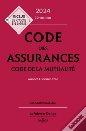 Code Des Assurances : Code De La Mutualité ; Annoté Et Commenté (Édition 2024)