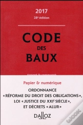 Code Des Baux 2017, Commenté (28e Édition)
