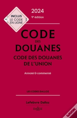 Capa do artigo Code Des Douanes : Code Des Douanes De L'Union Annoté & Commenté (Édition 2024)