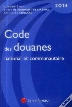 Capa do artigo Code Des Douanes National Et Communautaire (Édition 2014)
