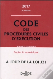 Code Des Procedures Civiles D'Execution 2017, Annote Et Commente