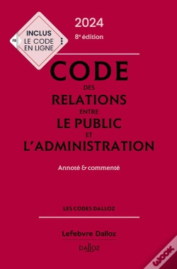 Capa do artigo Code Des Relations Entre Le Public Et L'Administration 2024, Annote Et Commente. 8e Ed.