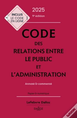 Capa do artigo Code Des Relations Entre Le Public Et L'Administration : Annoté Et Commenté (Édition 2025)