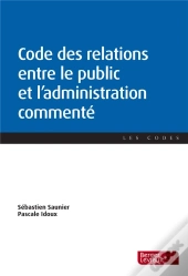 Code Des Relations Entre Le Public Et L'Administration Commenté