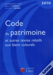 Code Du Patrimoine Et Autres Textes Relatifs Aux Biens Culturels (Édition 2010)