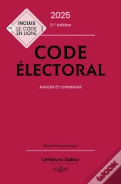Code Électoral : Annoté Et Commenté (Édition 2025)