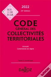 Code General Des Collectivites Territoriales 2022, Annote - 25e Ed.