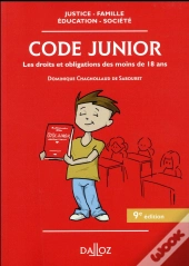 Code Junior ; Les Droits Et Obligations Des Moins De 18 Ans (9e Édition)