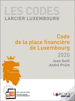 Capa do artigo Code Larcier Luxembourg ; Code De La Place Financière Luxembourgeoise (Édition 2019)