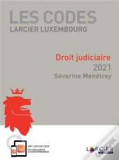Code Larcier Luxembourg - Droit Judiciaire - 2021 - A Jour Au 1<Sup>Er</Sup> Septembre 2020