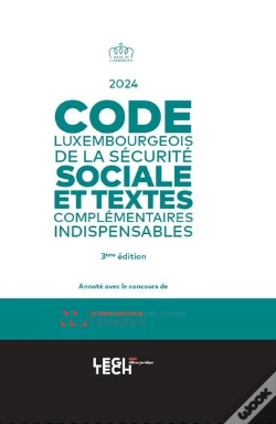 Capa do artigo Code Luxembourgeois De La Sécurité Sociale 2024 : Et Textes Complémentaires Indispensables