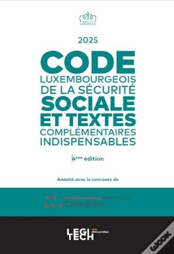 Capa do artigo Code Luxembourgeois De La Sécurité Sociale 2025 : Et Textes Complémentaires Indispensables