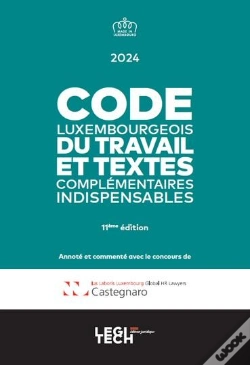 Capa do artigo Code Luxembourgeois Du Travail 2024 : Et Textes Complémentaires Indispensables (11e Édition)