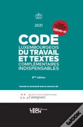 Code Luxembourgeois Du Travail Et Textes Complementaires Indispensables 2021
