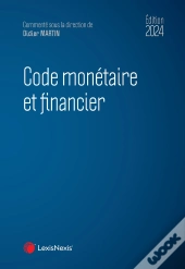 Code Monétaire Et Financier (Édition 2024)