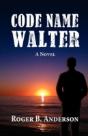 Code Name Walter, A Novel - Preview
