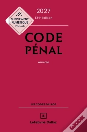 Code Pénal : Annoté (Édition 2027)