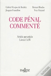 Code Penal Commenté ; Article Par Article, Livres I À Iv