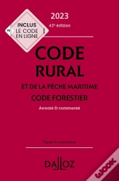 Code Rural Et De La Pêche Maritime : Code Forestier 2023, Annoté Et Commenté (43e Édition)