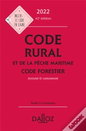 Code Rural Et De La Pêche Maritime : Code Forestier : Annoté Et Commenté (Édition 2022)