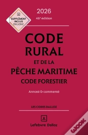 Capa do artigo Code Rural Et De La Pêche Maritime : Code Forestier ; Annoté Et Commenté (Édition 2026)