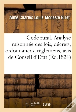 Capa do artigo Code Rural Ou Analyse Raisonnee Des Lois, Decrets, Ordonnances, Reglemens, Avis De Conseil D'Etat -