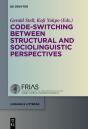 Code-Switching Between Structural And Sociolinguistic Perspectives - Preview