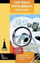 Code Vagnon ; Permis Plaisance ; Option Cotière (Édition 2010)