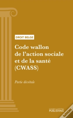 Capa do artigo Code Wallon De L'Action Sociale Et De La Sante (Cwass) - Partie Decretale