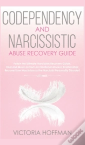 Codependency And Narcissistic Abuse Recovery Guide