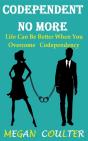 Codependent No More: Life Can Be Better - Preview
