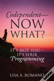 Capa do artigo Codependent - Now What? Its Not You - Its Your Programming