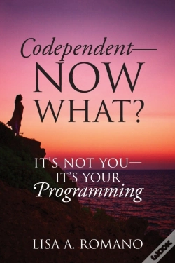 Capa do artigo Codependent - Now What? Its Not You - Its Your Programming