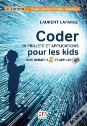 Capa do artigo Coder 20 Projets Et Applications Pour Les Kids Avec Scratch & App Lab ; Niveau Édole Primaire Tome 1 (2e Édition)