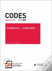 Codes Annotés : Audience, Judiciaire (Édition 2024)