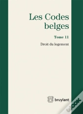 Codes Belges. Tome 11 Droit Du Logement - 2015, 4eme Ed. (Les)
