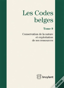 Capa do artigo Codes Belges. Tome 9 Conservation De La Nature Et Exploitation De Ses Ressources - 2015, 4eme Ed.